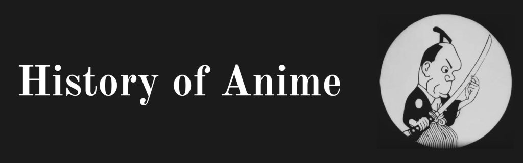 History of Anime